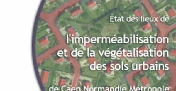 Observatoire foncier : Imperméabilisation et végétalisation des sols urbains de Caen Normandie Métropole