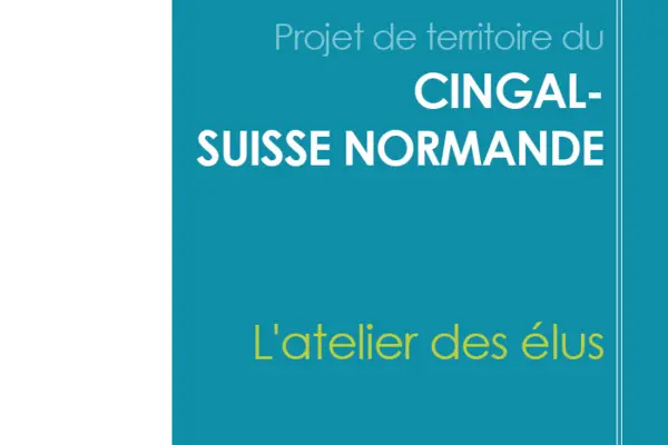  Projet de territoire Cingal-Suisse Normande : L'atelier des élus 