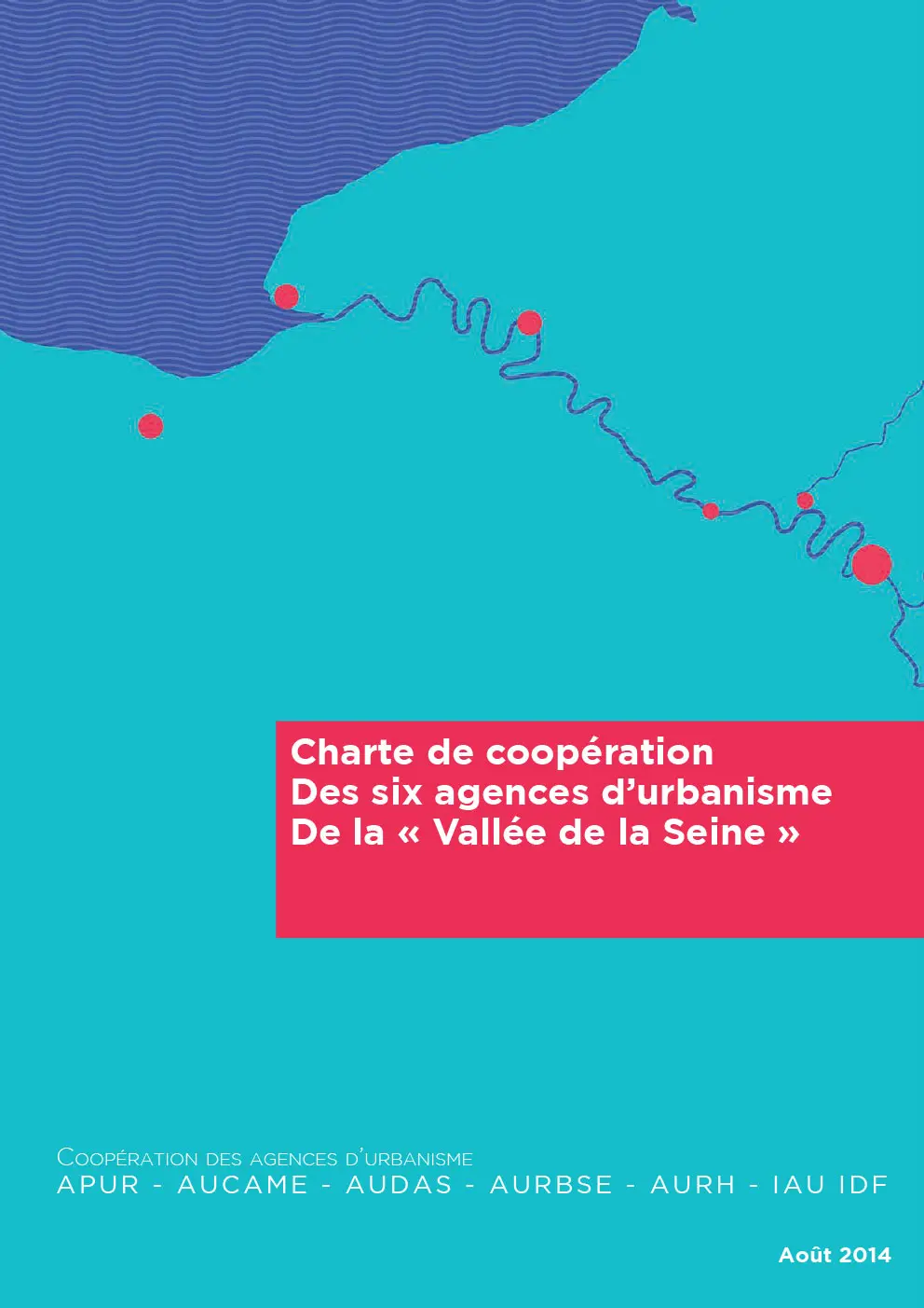 Charte de coopération des six agences d’urbanisme de la « Vallée de la Seine »